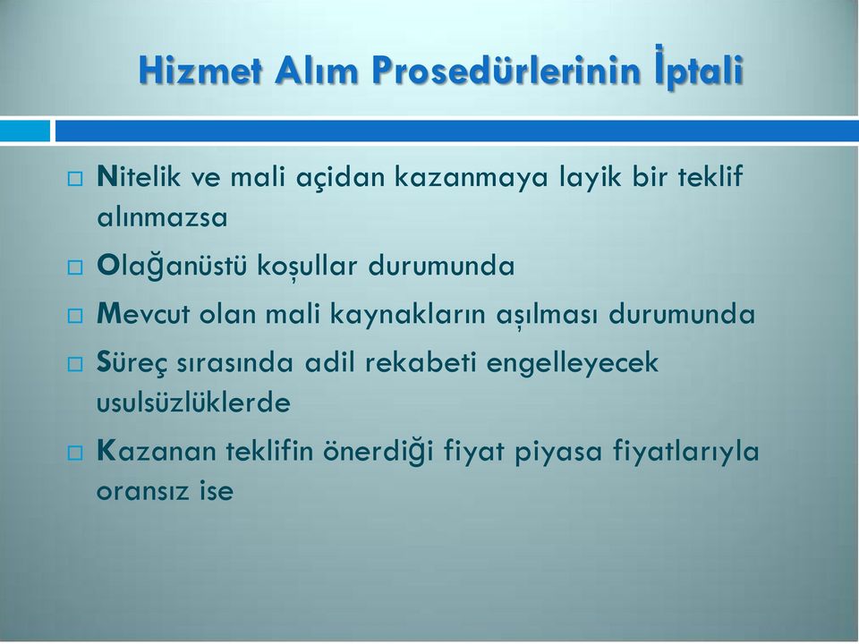 kaynakların aşılması durumunda Süreç sırasında adil rekabeti engelleyecek