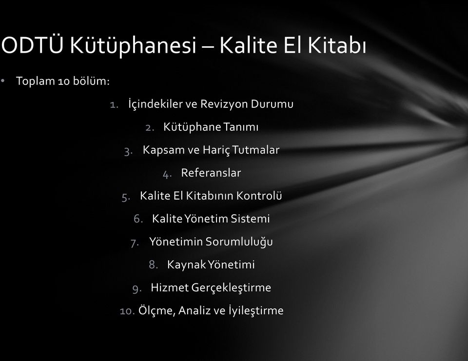 Kapsam ve Hariç Tutmalar 4. Referanslar 5. Kalite El Kitabının Kontrolü 6.