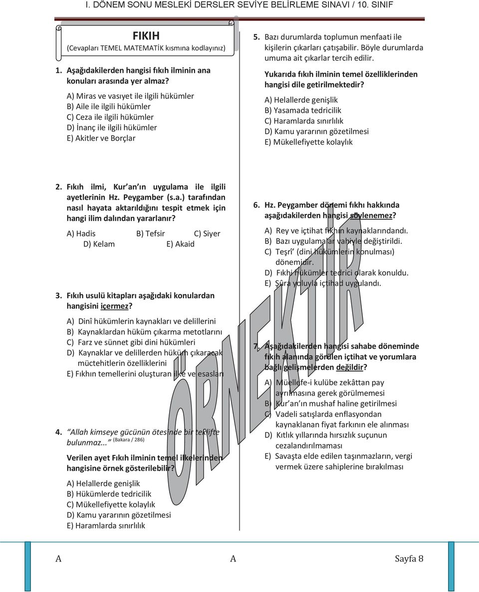 Bazı durumlarda toplumun menfaati ile kişilerin çıkarları çatışabilir. Böyle durumlarda umuma ait çıkarlar tercih edilir. Yukarıda fıkıh ilminin temel özelliklerinden hangisi dile getirilmektedir?