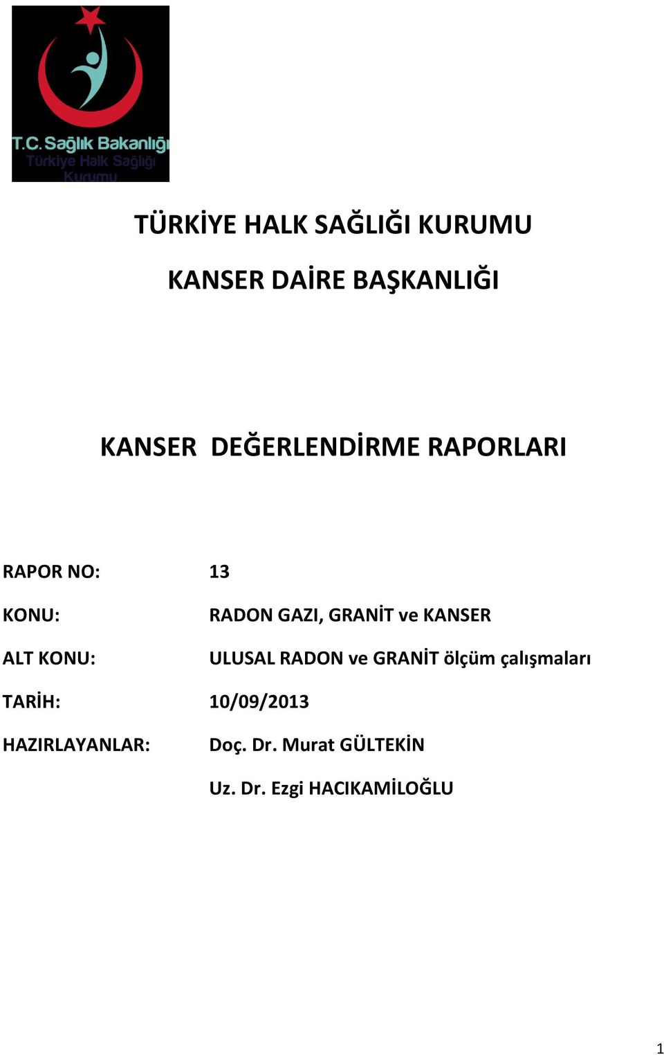 GRANİT ve KANSER ULUSAL RADON ve GRANİT ölçüm çalışmaları TARİH: