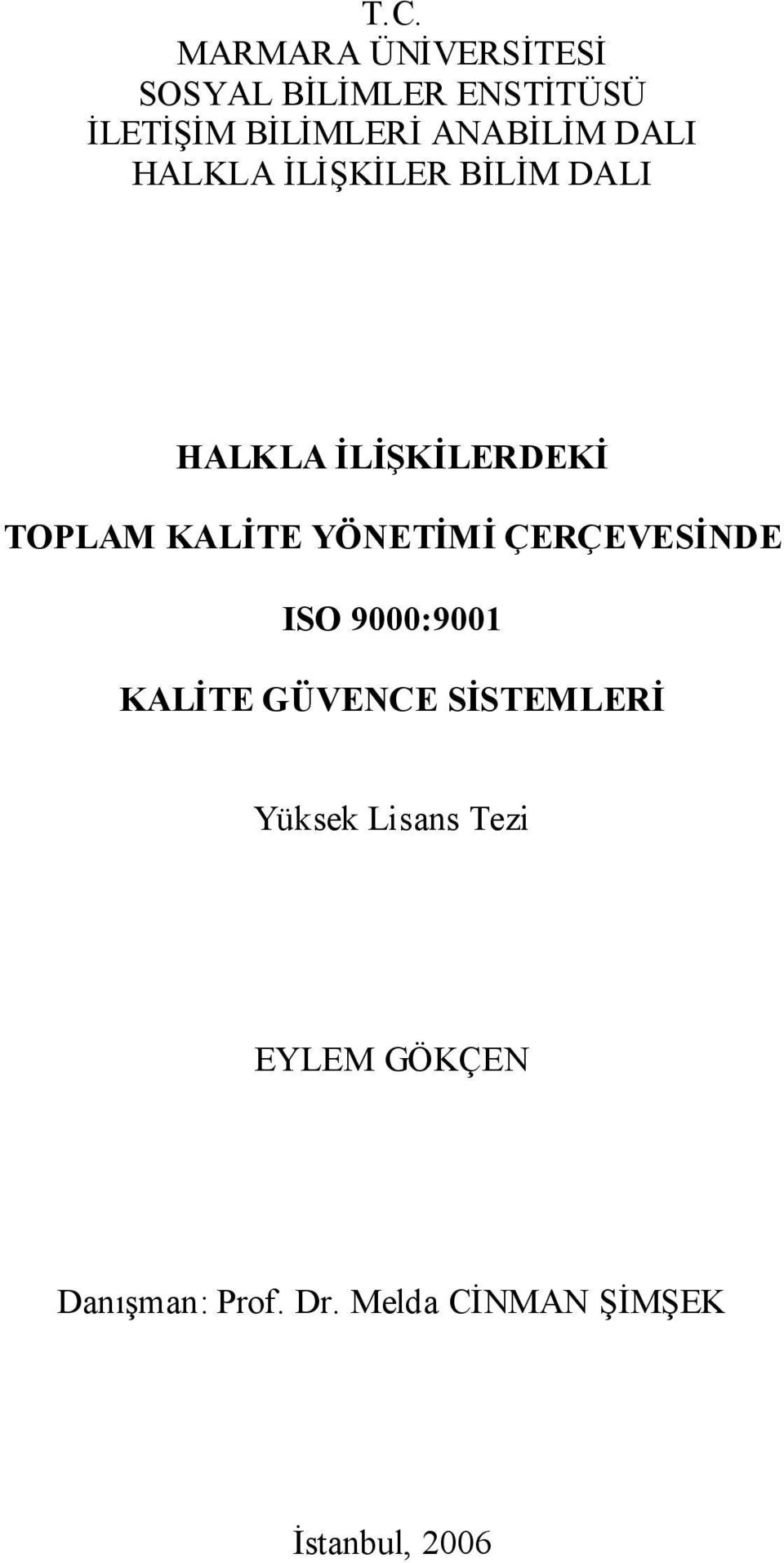 KALİTE YÖNETİMİ ÇERÇEVESİNDE ISO 9000:9001 KALİTE GÜVENCE SİSTEMLERİ