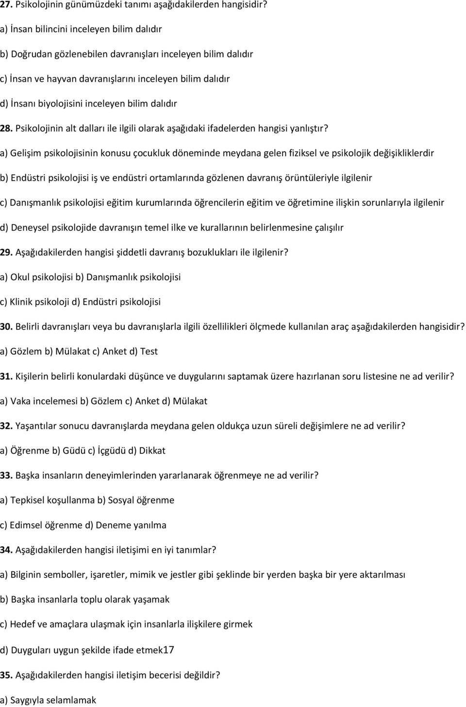 bilim dalıdır 28. Psikolojinin alt dalları ile ilgili olarak aşağıdaki ifadelerden hangisi yanlıştır?