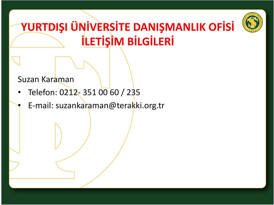 Karaman Telefon: 0212 351 00 60 /