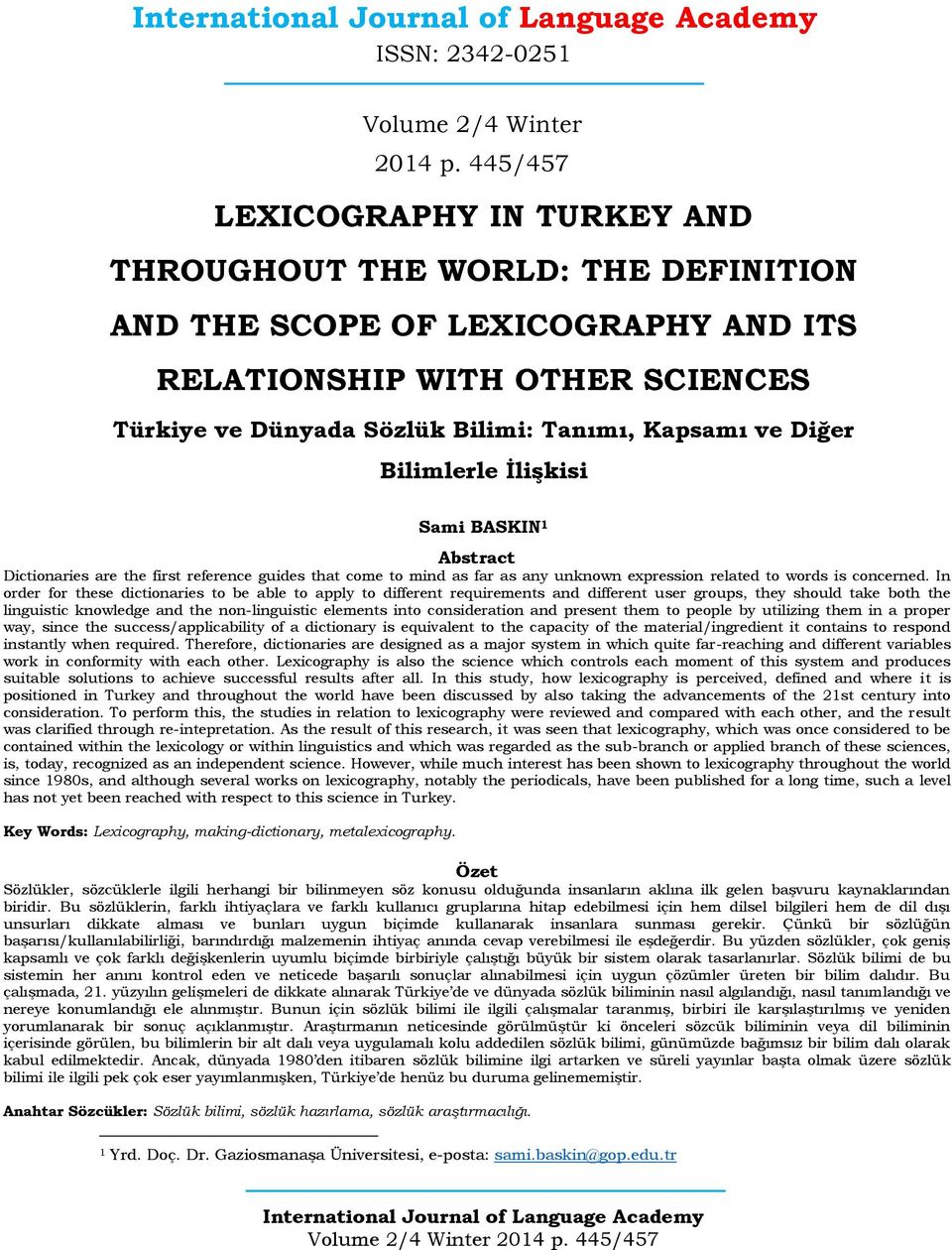 Diğer Bilimlerle İlişkisi Sami BASKIN 1 Abstract Dictionaries are the first reference guides that come to mind as far as any unknown expression related to words is concerned.