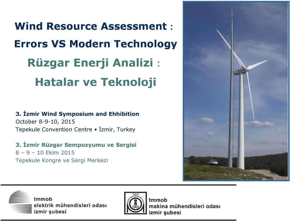 İzmir Wind Symposium and Ehhibition October 8-9-10, 2015 Tepekule Convention