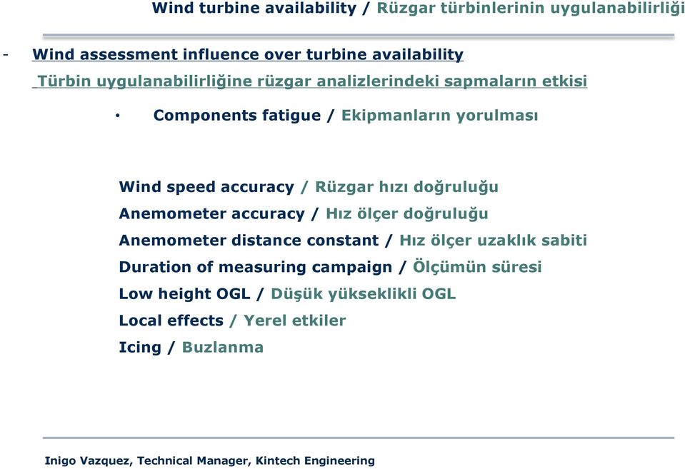 accuracy / Rüzgar hızı doğruluğu Anemometer accuracy / Hız ölçer doğruluğu Anemometer distance constant / Hız ölçer uzaklık