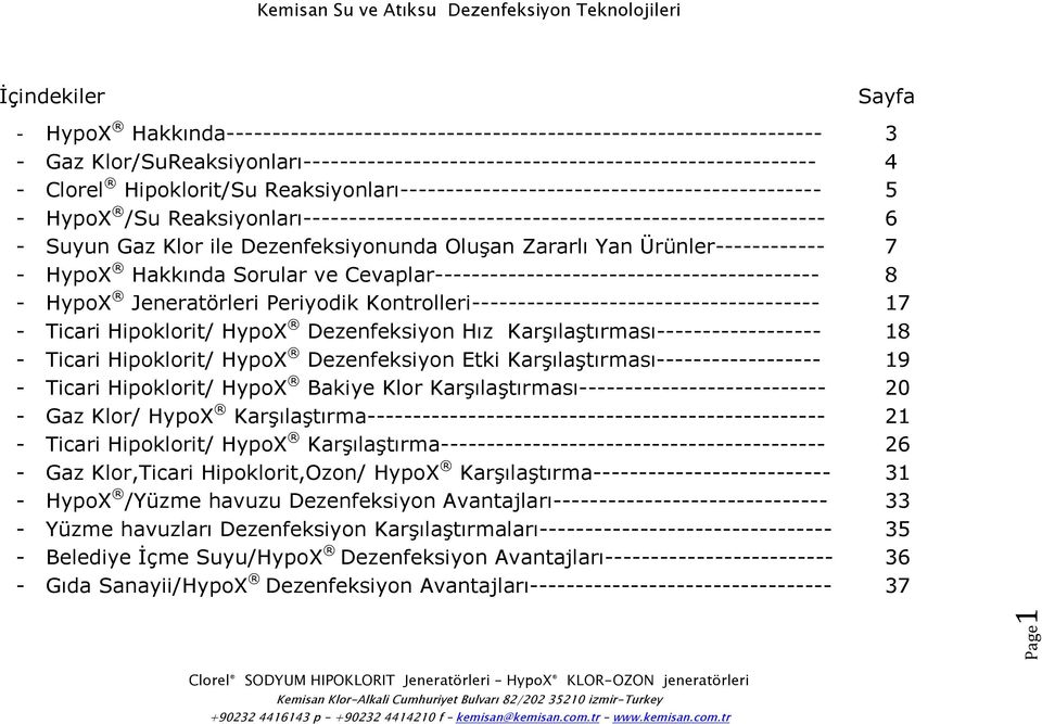 Dezenfeksiyonunda Oluşan Zararlı Yan Ürünler------------ 7 - HypoX Hakkında Sorular ve Cevaplar------------------------------------------ 8 - HypoX Jeneratörleri Periyodik