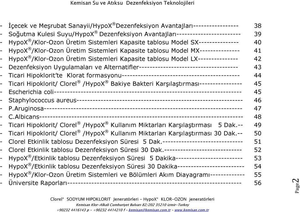 LX--------------- 42 - Dezenfeksiyon Uygulamaları ve Alternatifler------------------------------------- 43 - Ticari Hipoklorit te Klorat formasyonu-------------------------------------------- 44 -