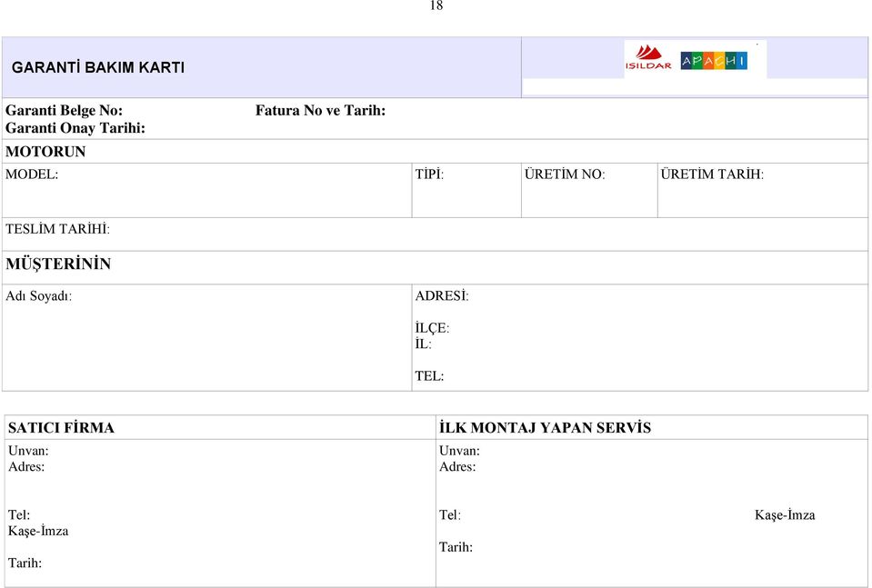 TARİHİ: MÜŞTERİNİN Adı Soyadı: ADRESİ: İLÇE: İL: TEL: SATICI