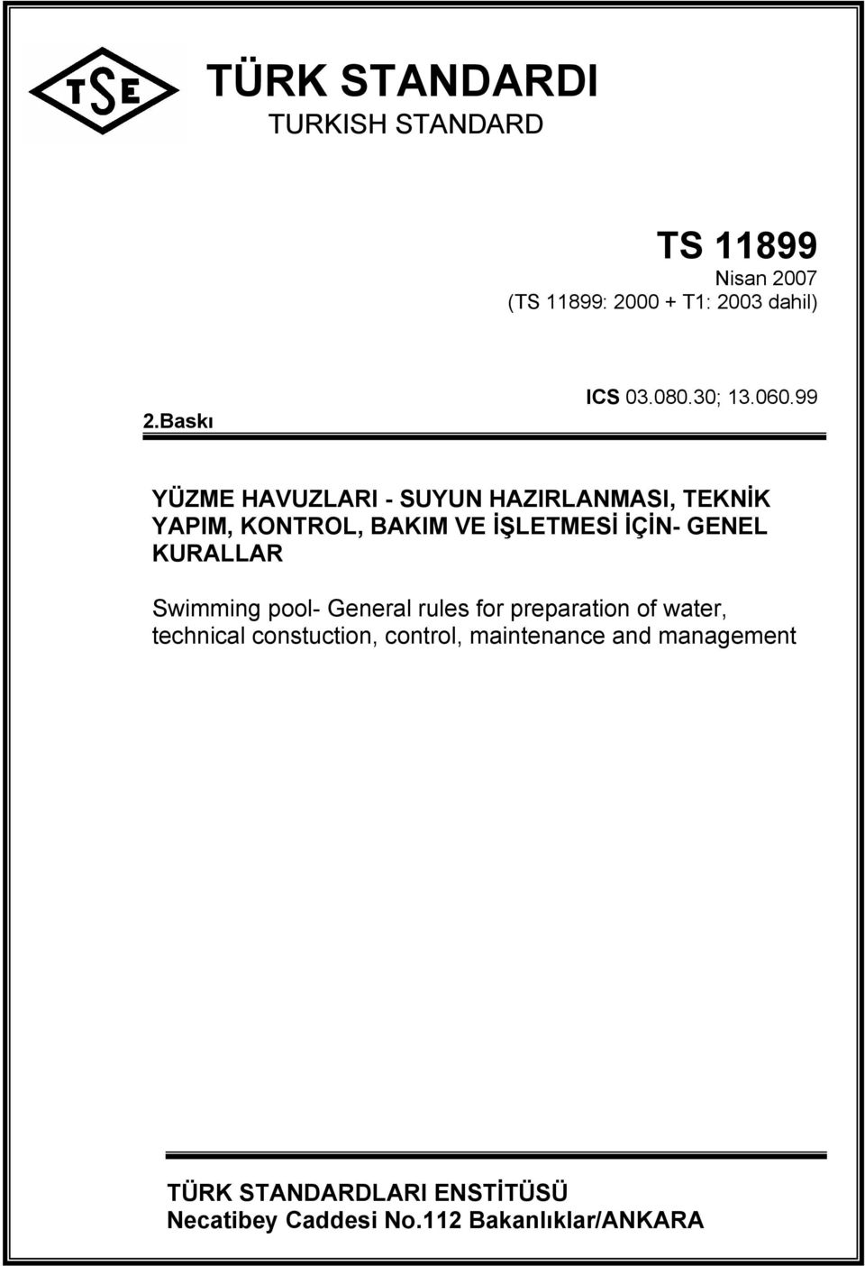 99 YÜZME HAVUZLARI SUYUN HAZIRLANMASI, TEKNİK YAPIM, KONTROL, BAKIM VE İŞLETMESİ İÇİN GENEL KURALLAR