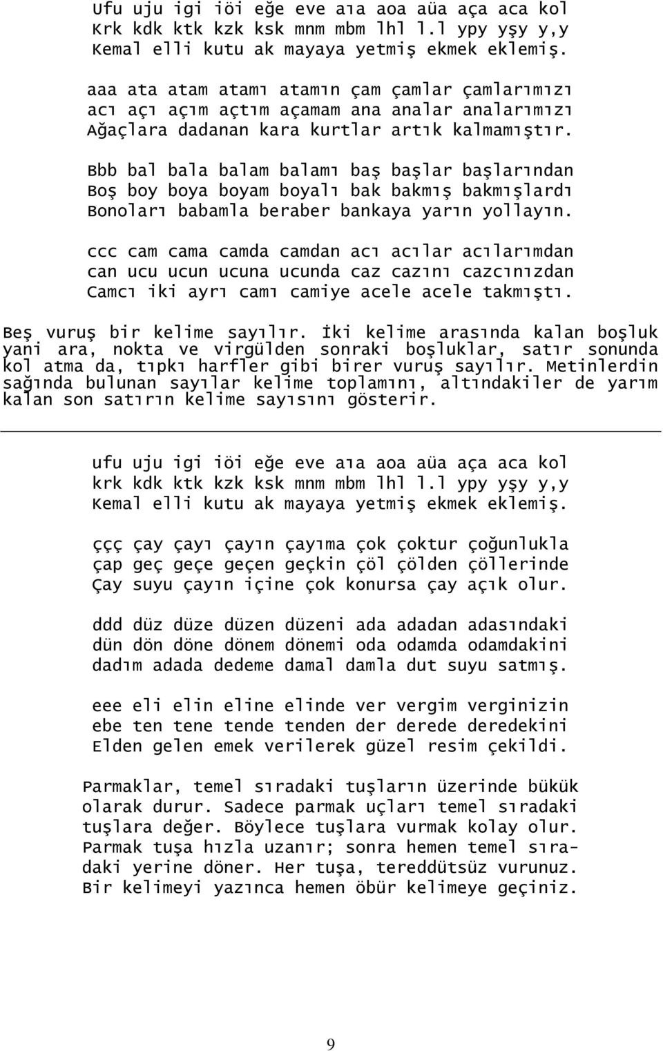 Bbb bal bala balam balamı baş başlar başlarından Boş boy boya boyam boyalı bak bakmış bakmışlardı Bonoları babamla beraber bankaya yarın yollayın.