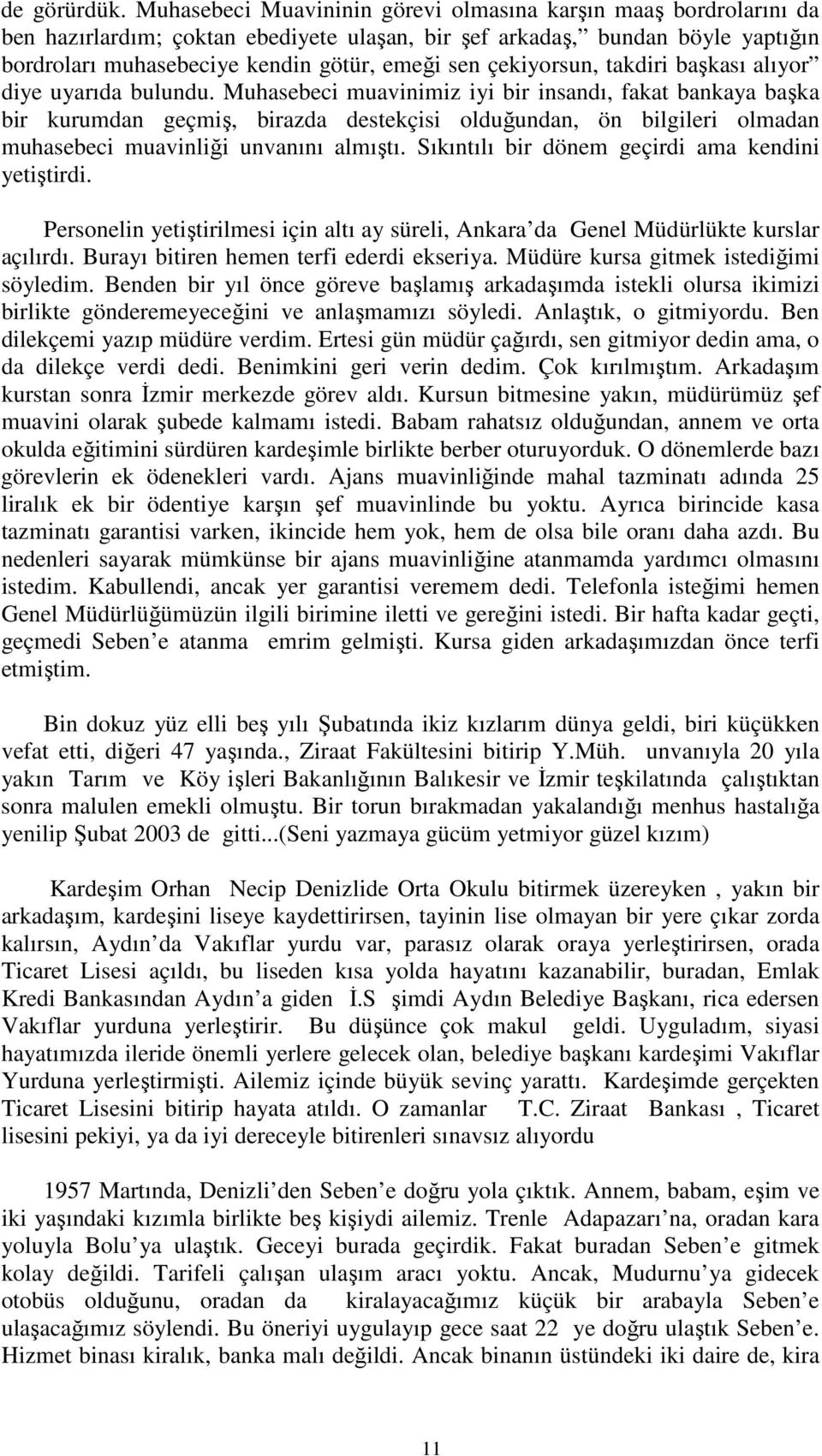 çekiyorsun, takdiri başkası alıyor diye uyarıda bulundu.