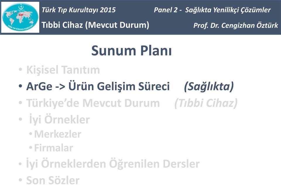 Durum (Tıbbi Cihaz) İyi Örnekler Merkezler