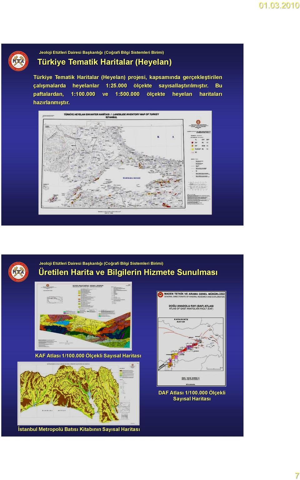 000 ölçekte heyelan haritaları hazırlanmıģtır.