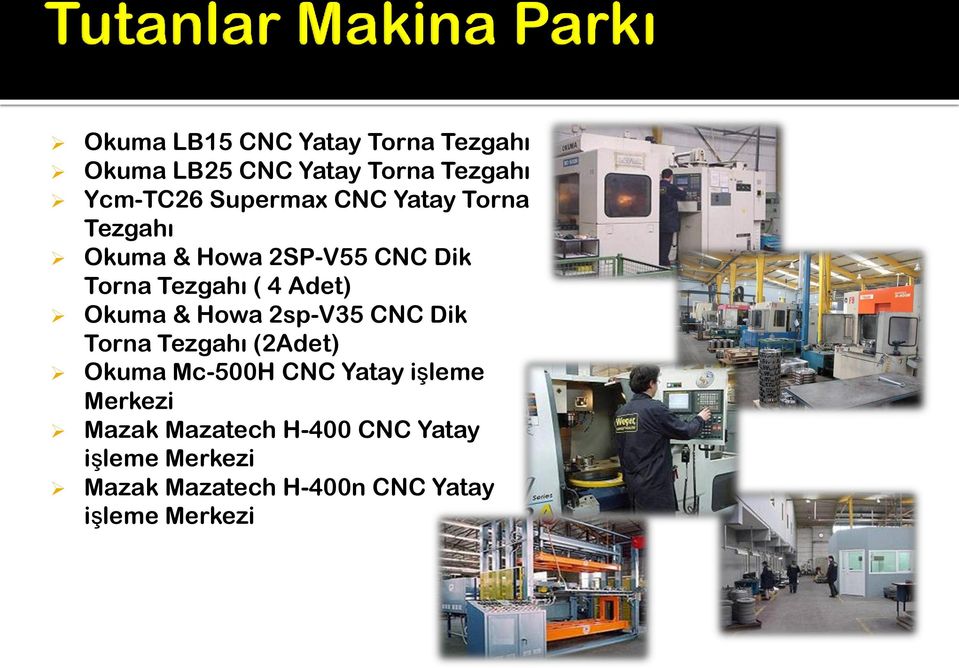 Okuma & Howa 2sp-V35 CNC Dik Torna Tezgahı (2Adet) Okuma Mc-500H CNC Yatay işleme