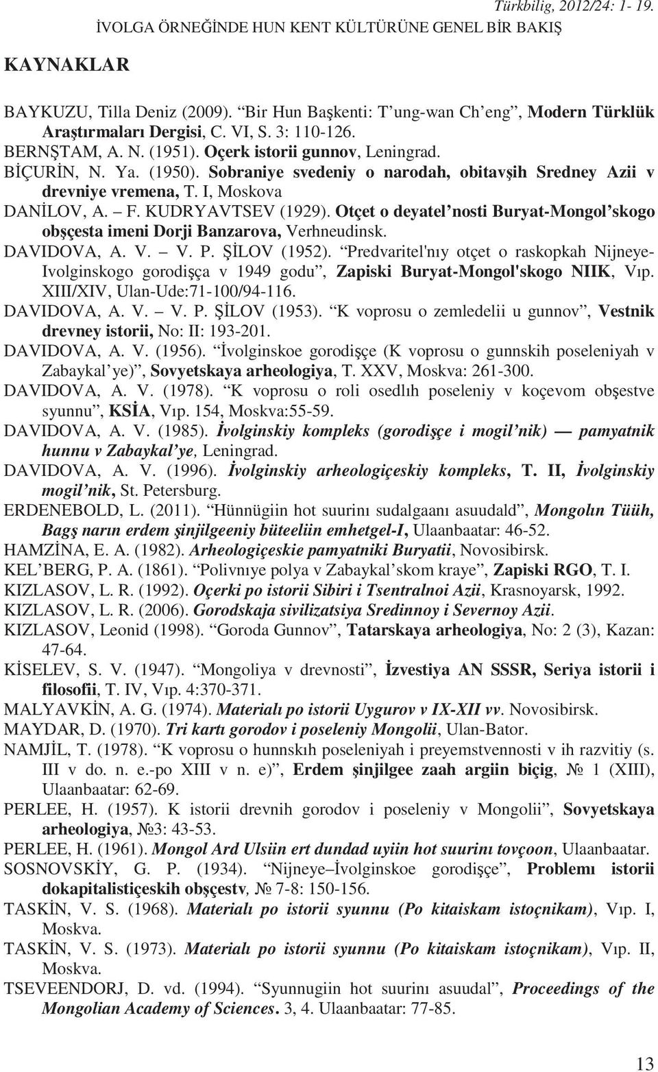 Otçet o deyatel nosti Buryat-Mongol skogo ob çesta imeni Dorji Banzarova, Verhneudinsk. DAVIDOVA, A. V. V. P. LOV (1952).