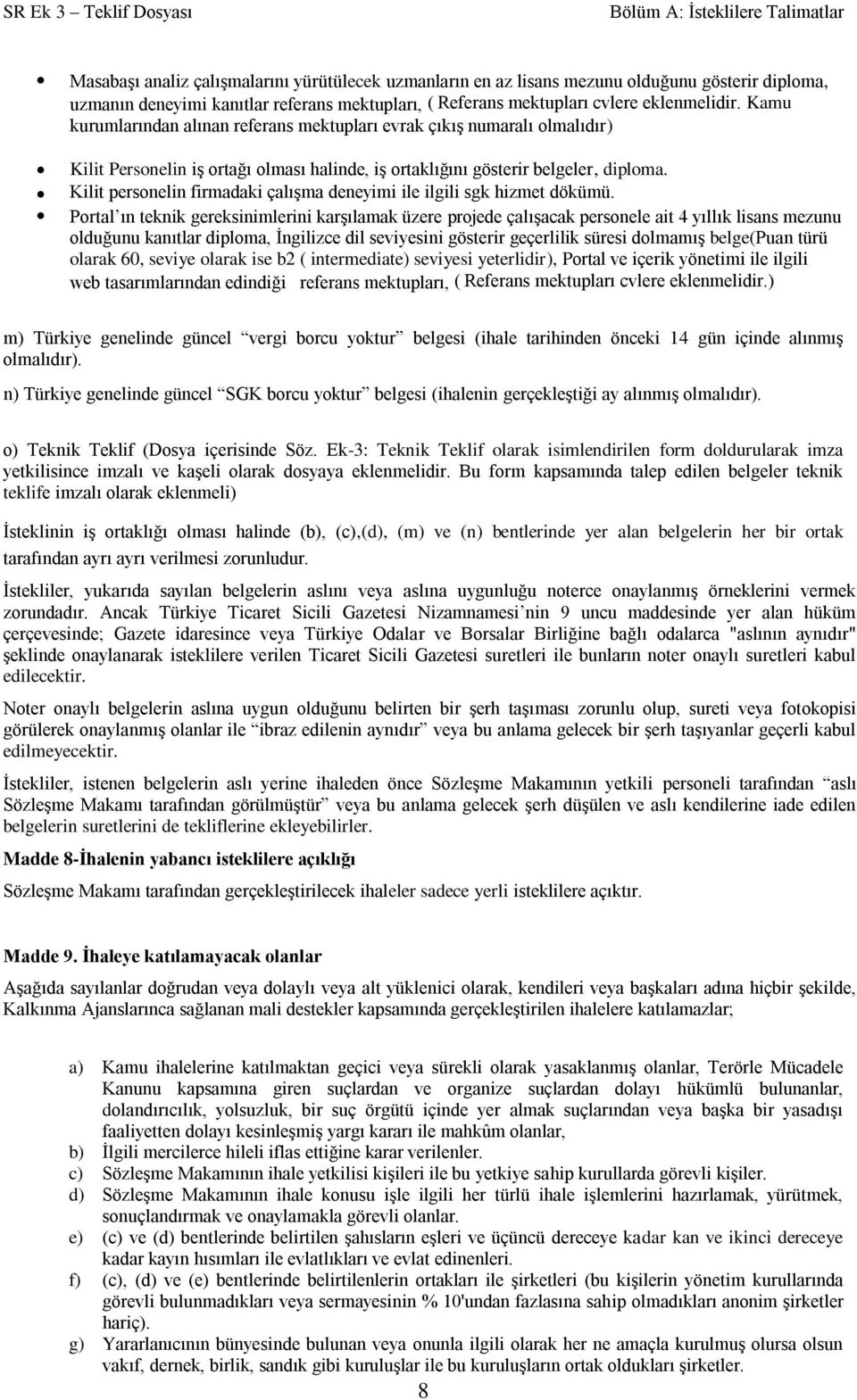 Kilit personelin firmadaki çalışma deneyimi ile ilgili sgk hizmet dökümü.