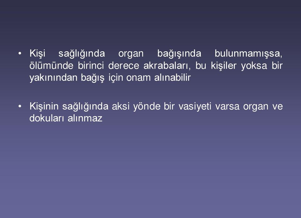 bir yakınından bağış için onam alınabilir Kişinin