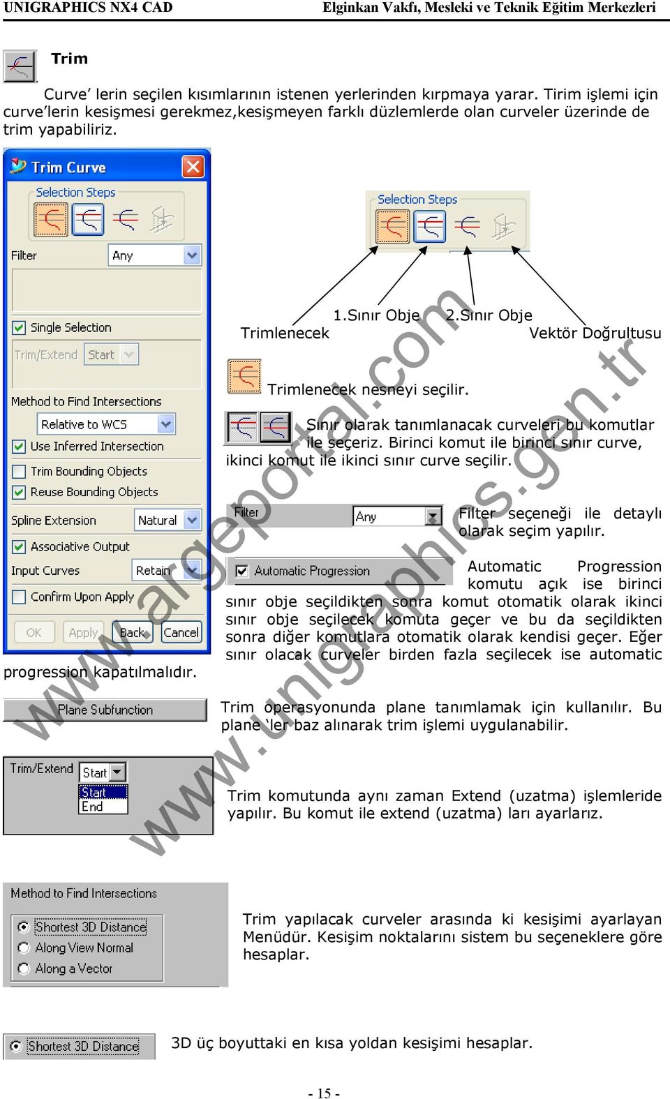 Birinci komut ile birinci sınır curve, ikinci komut ile ikinci sınır curve seçilir. Filter seçeneği ile detaylı olarak seçim yapılır.