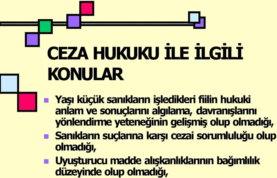 yeteneğinin gelişmiş olup olmad ğ, San klar n suçlar na karş cezai