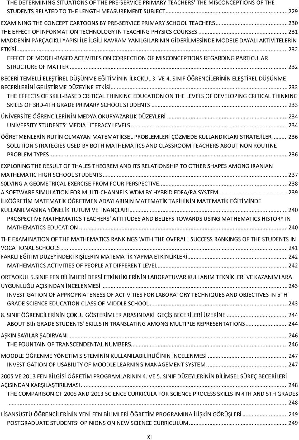 .. 231 MADDENİN PARÇACIKLI YAPISI İLE İLGİLİ KAVRAM YANILGILARININ GİDERİLMESİNDE MODELE DAYALI AKTİVİTELERİN ETKİSİ.