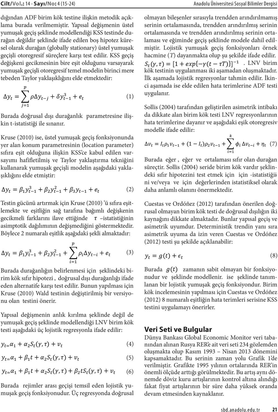 otoregresif süreçlere karşı test edilir.