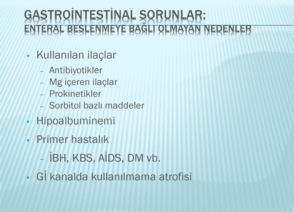 Prokinetikler Sorbitol bazlı maddeler Hipoalbuminemi Primer