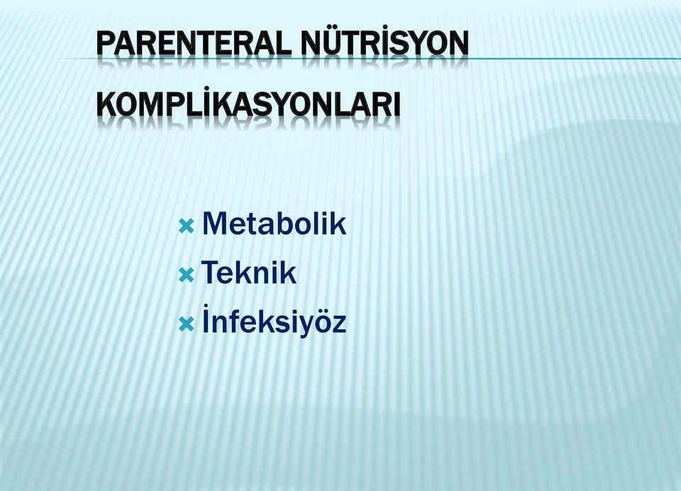 KOMPLİKASYONLARI