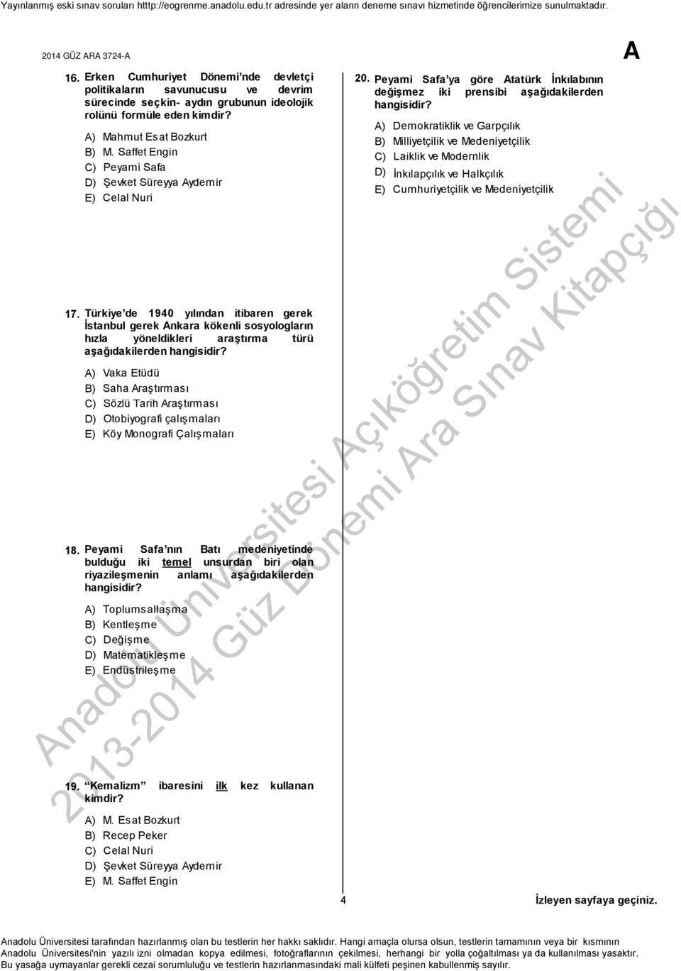 Saffet Engn Peyam Safa Şeket Süreyya ydemr Celal Nur Demokratklk e Garpçlk Mllyetçlk e Medenyetçlk Laklk e Modernlk İnklapçlk e Halkçlk Cumhuryetçlk e Medenyetçlk 4 n D tes ön em ç kö S tm 20.