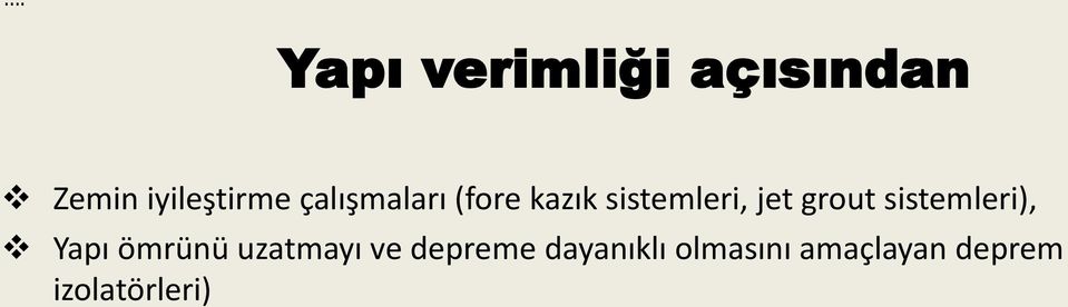 sistemleri), Yapı ömrünü uzatmayı ve depreme