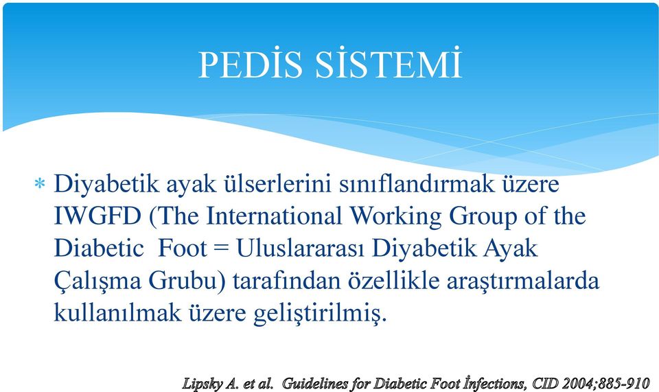 Diabetic Foot = Uluslararası Diyabetik Ayak Çalışma Grubu)