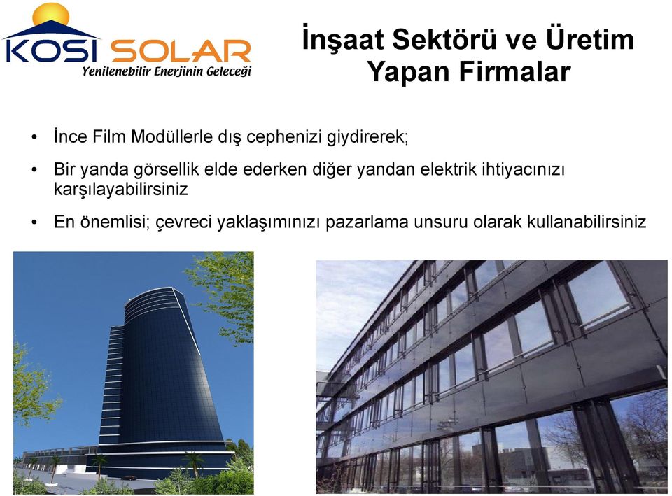 diğer yandan elektrik ihtiyacınızı karşılayabilirsiniz En