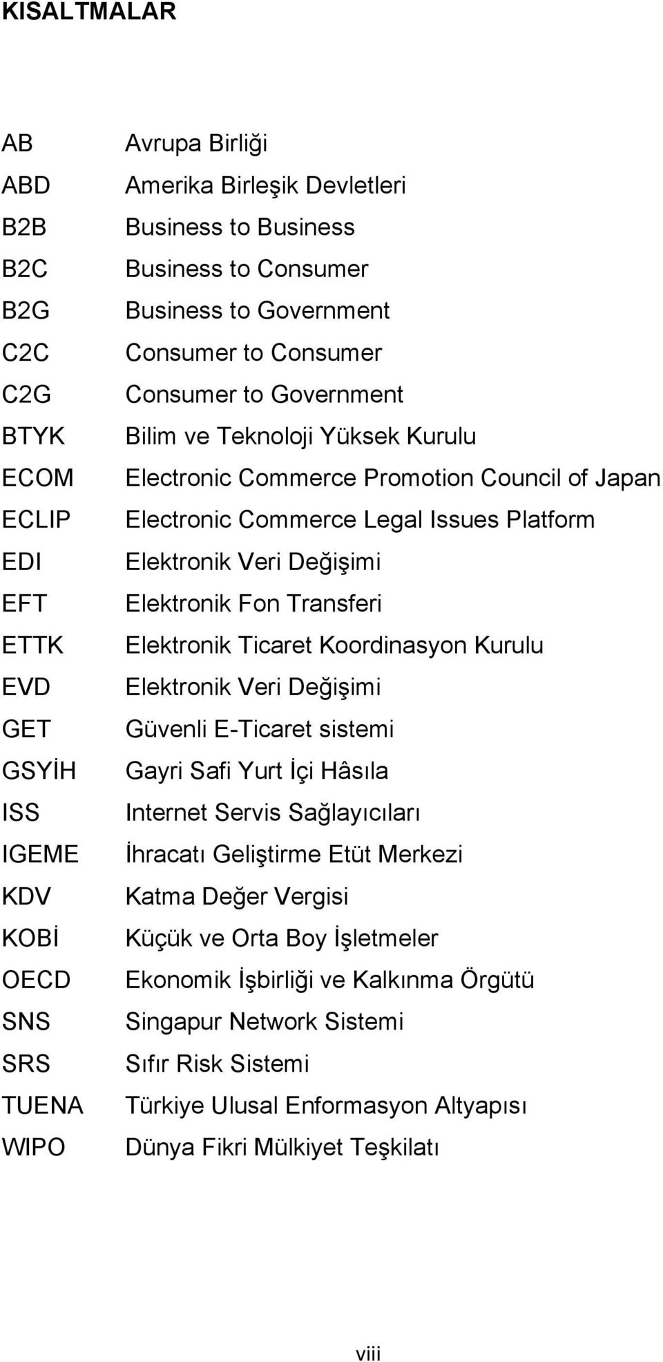 Platform Elektronik Veri Değişimi Elektronik Fon Transferi Elektronik Ticaret Koordinasyon Kurulu Elektronik Veri Değişimi Güvenli E-Ticaret sistemi Gayri Safi Yurt İçi Hâsıla Internet Servis