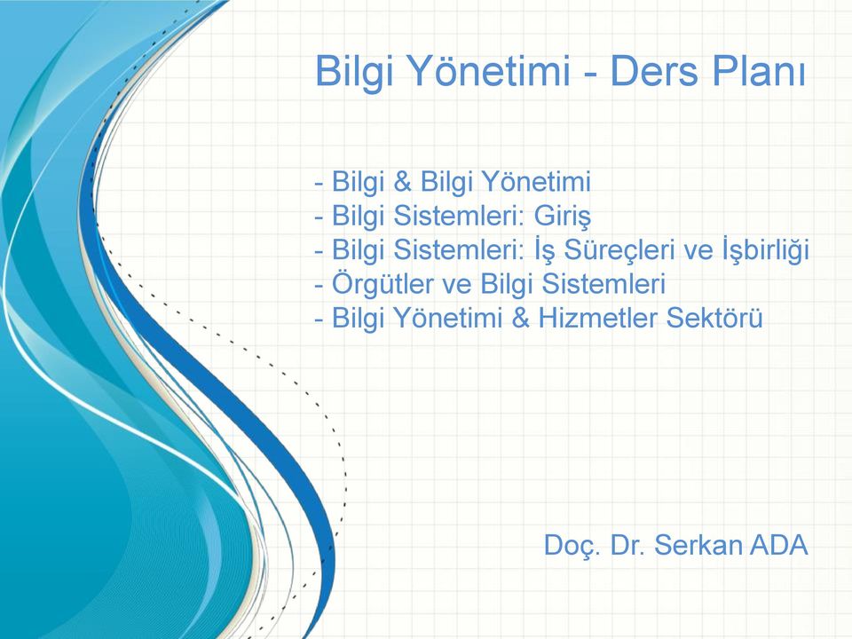 Süreçleri ve İşbirliği - Örgütler ve Bilgi