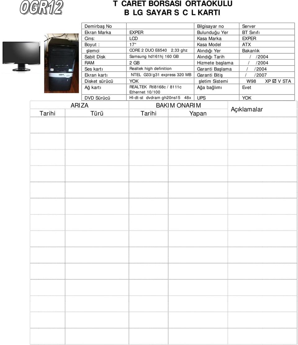 33 ghz Alındığı Yer Bakanlık Sabit Disk Samsung hd161hj 160 GB Alındığı Tarih / /2004 RAM 2 GB Hizmete başlama / /2004 Ses kartı Realtek high definition Garanti