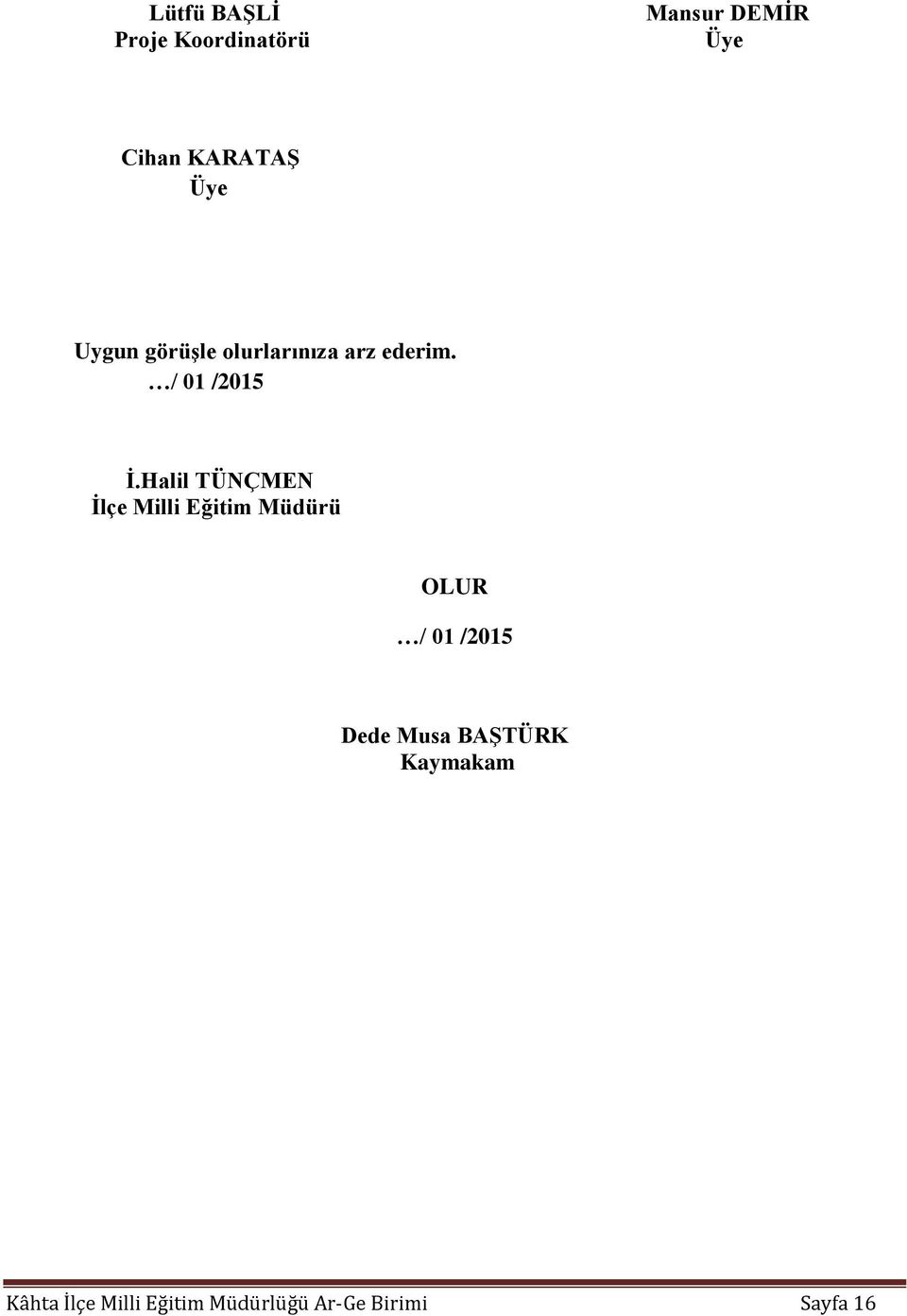 Halil TÜNÇMEN İlçe Milli Eğitim Müdürü OLUR / 01 /2015 Dede