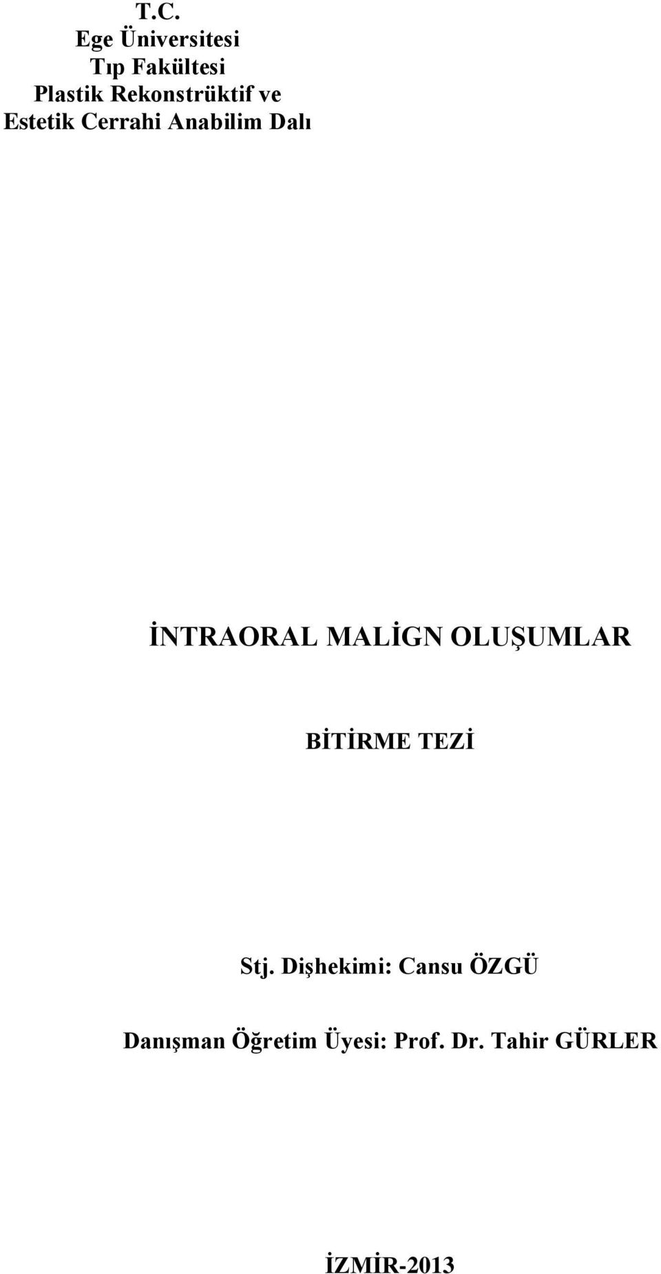 İNTRAORAL MALİGN OLUŞUMLAR BİTİRME TEZİ Stj.