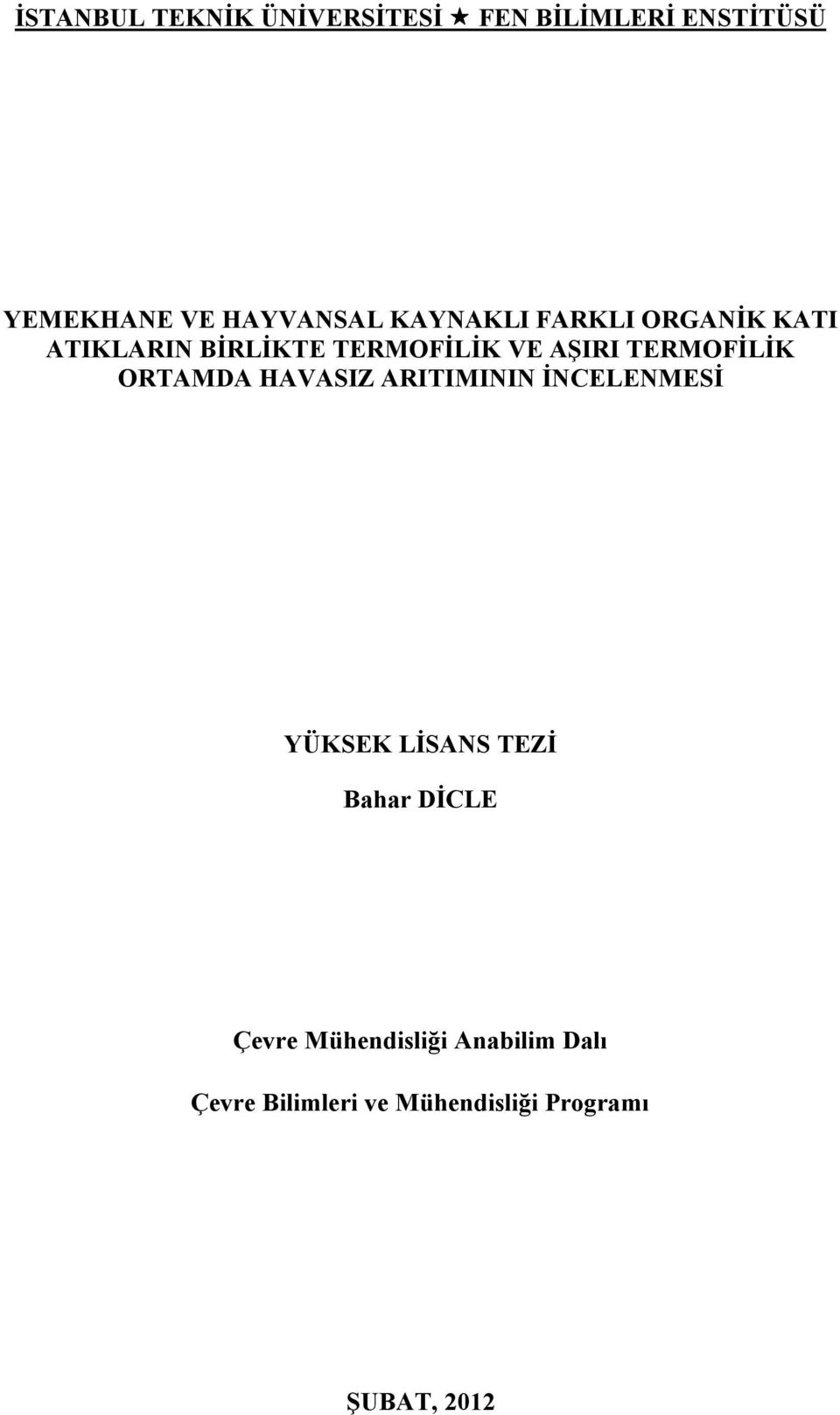 TERMOFİLİK ORTAMDA HAVASIZ ARITIMININ İNCELENMESİ YÜKSEK LİSANS TEZİ Bahar