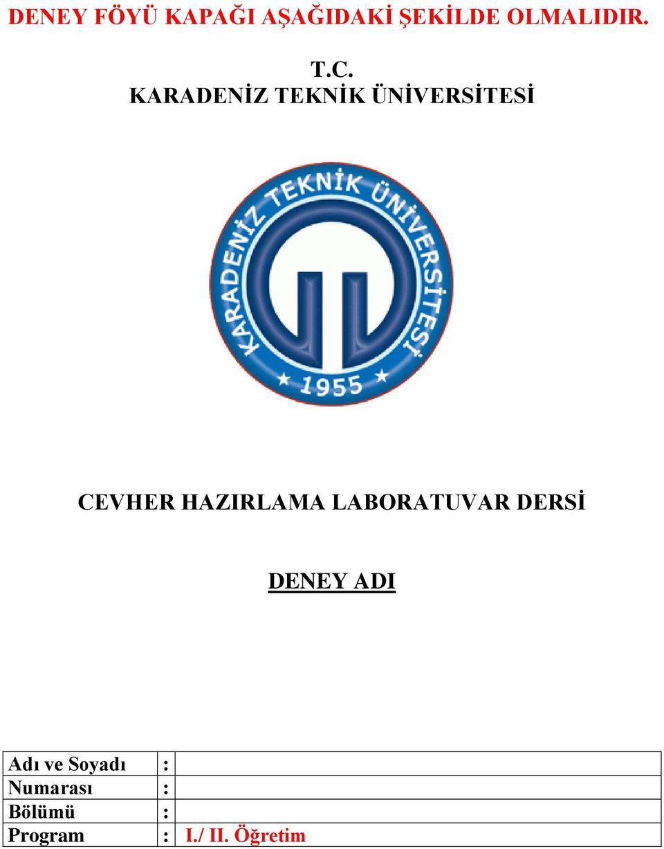 HAZIRLAMA LABORATUVAR DERSİ DENEY ADI Adı ve