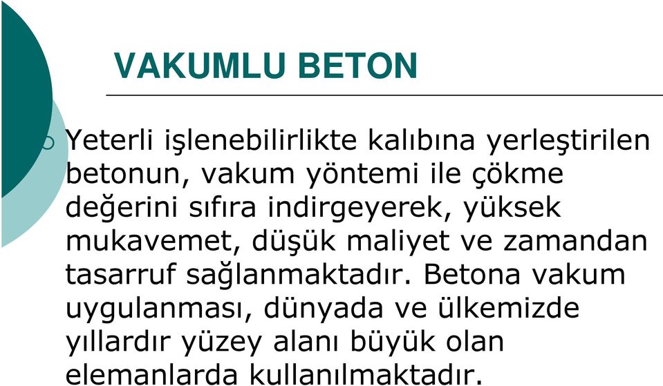 düşük maliyet ve zamandan tasarruf sağlanmaktadır.