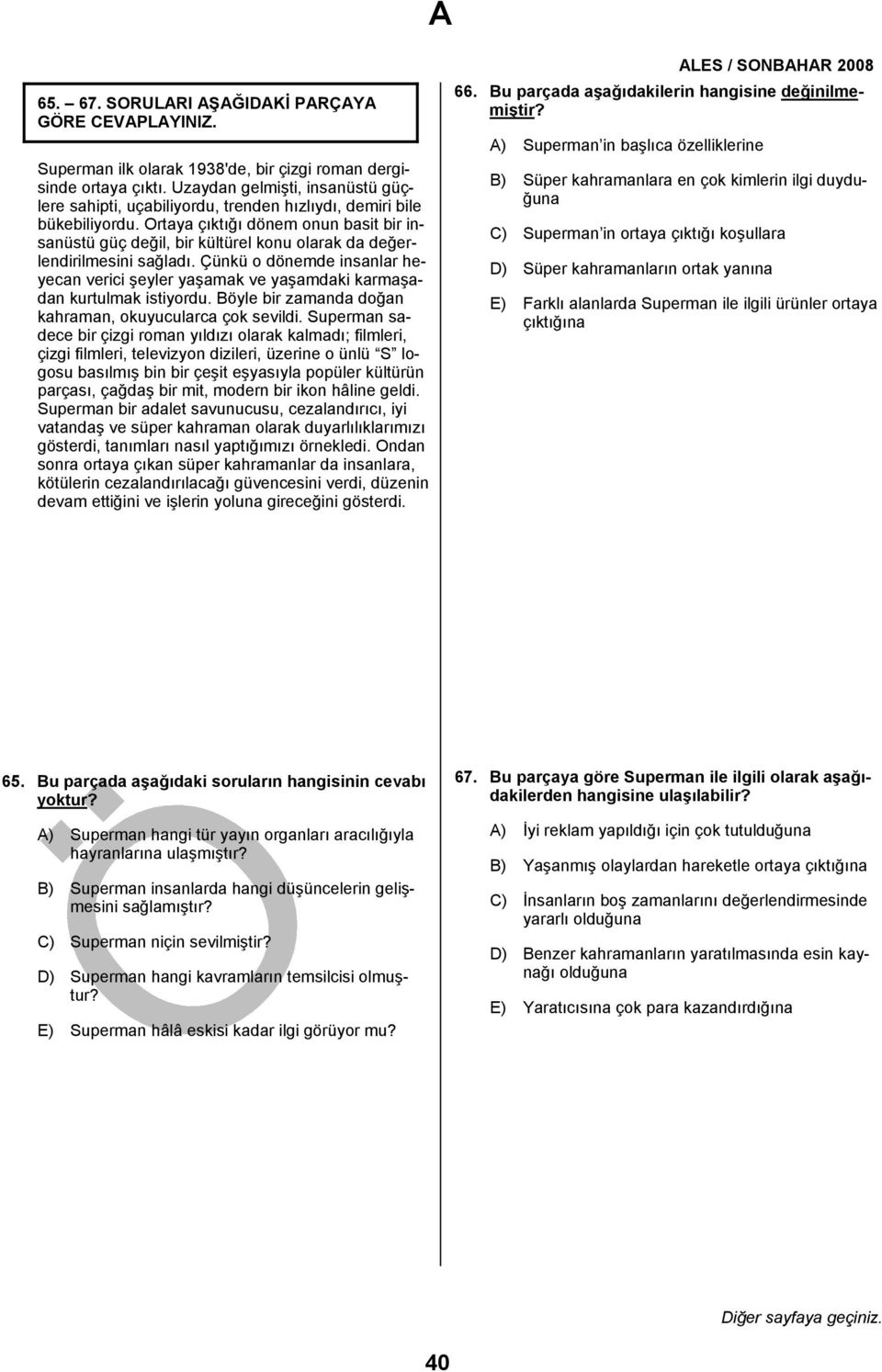 Ortaya çıktığı dönem onun basit bir insanüstü güç değil, bir kültürel konu olarak da değerlendirilmesini sağladı.