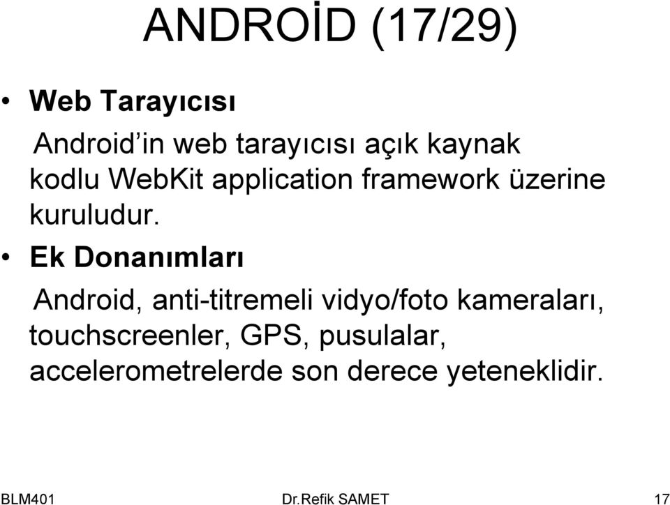 Ek Donanımları Android, anti-titremeli vidyo/foto kameraları,