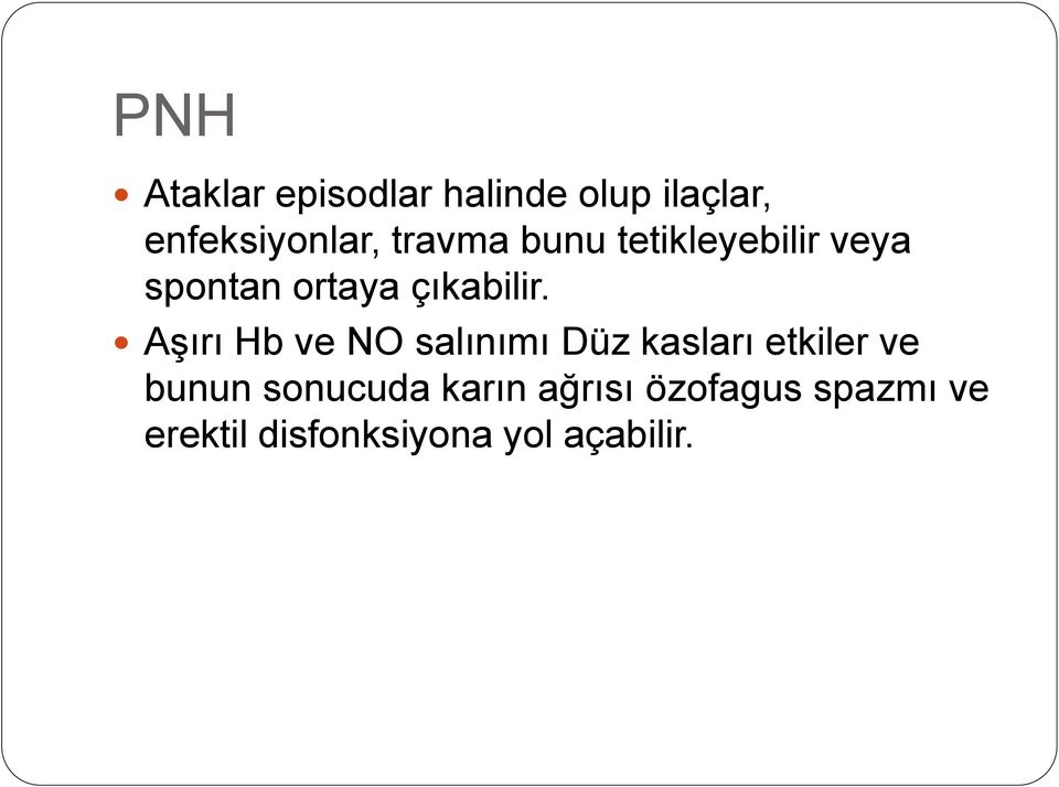 Aşırı Hb ve NO salınımı Düz kasları etkiler ve bunun sonucuda