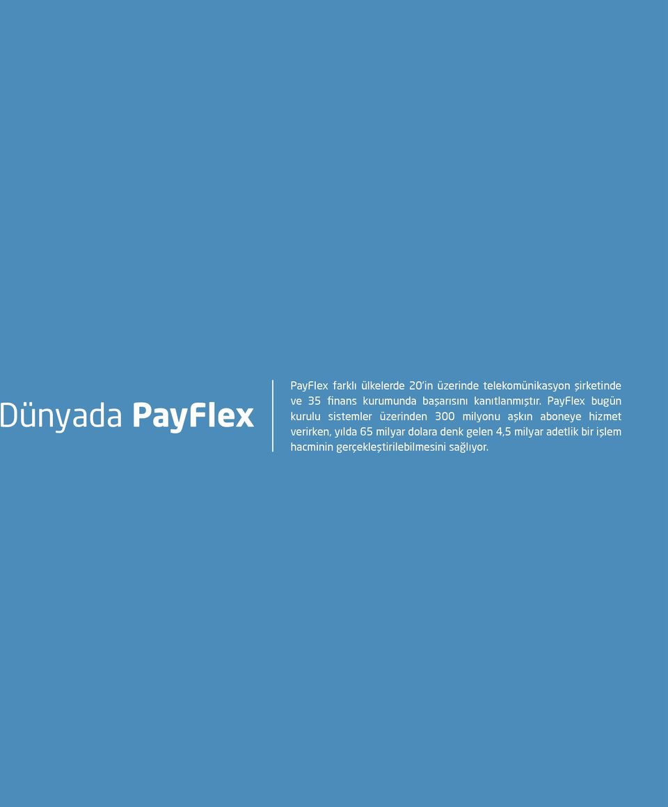 PayFlex bugün kurulu sistemler üzerinden 300 milyonu aşkın aboneye hizmet