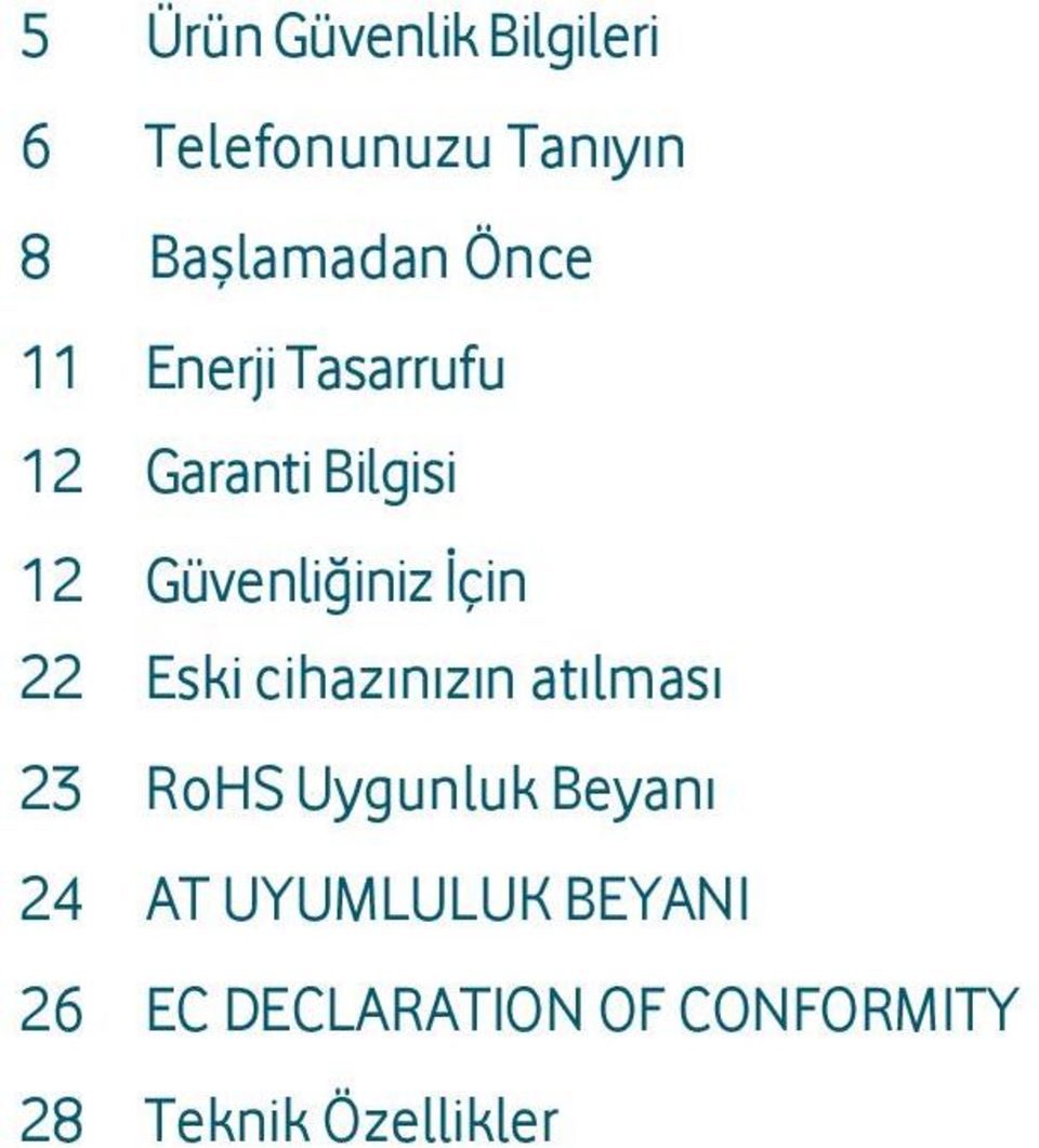 İçin 22 Eski cihazınızın atılması 23 RoHS Uygunluk Beyanı 24 AT