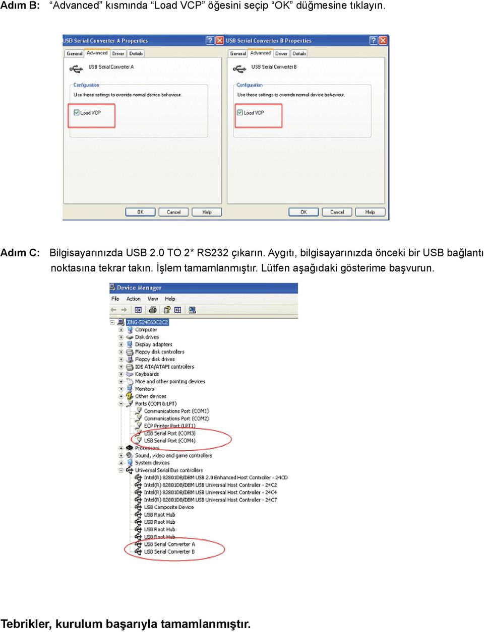 Aygıtı, bilgisayarınızda önceki bir USB bağlantı noktasına tekrar takın.