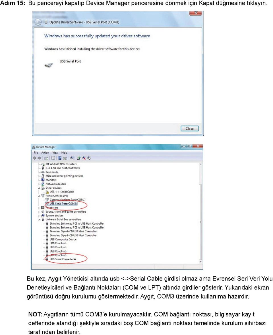 LPT) altında girdiler gösterir. Yukarıdaki ekran görüntüsü doğru kurulumu göstermektedir. Aygıt, COM3 üzerinde kullanıma hazırdır.