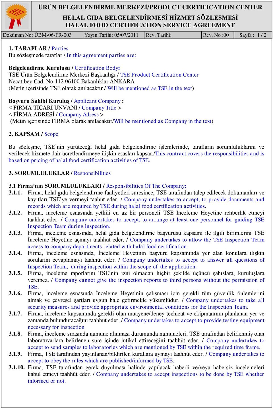 No :00 Sayfa : 1 / 2 Belgelendirme Kuruluşu / Certification Body: TSE Ürün Belgelendirme Merkezi Başkanlığı / TSE Product Certification Center Necatibey Cad.