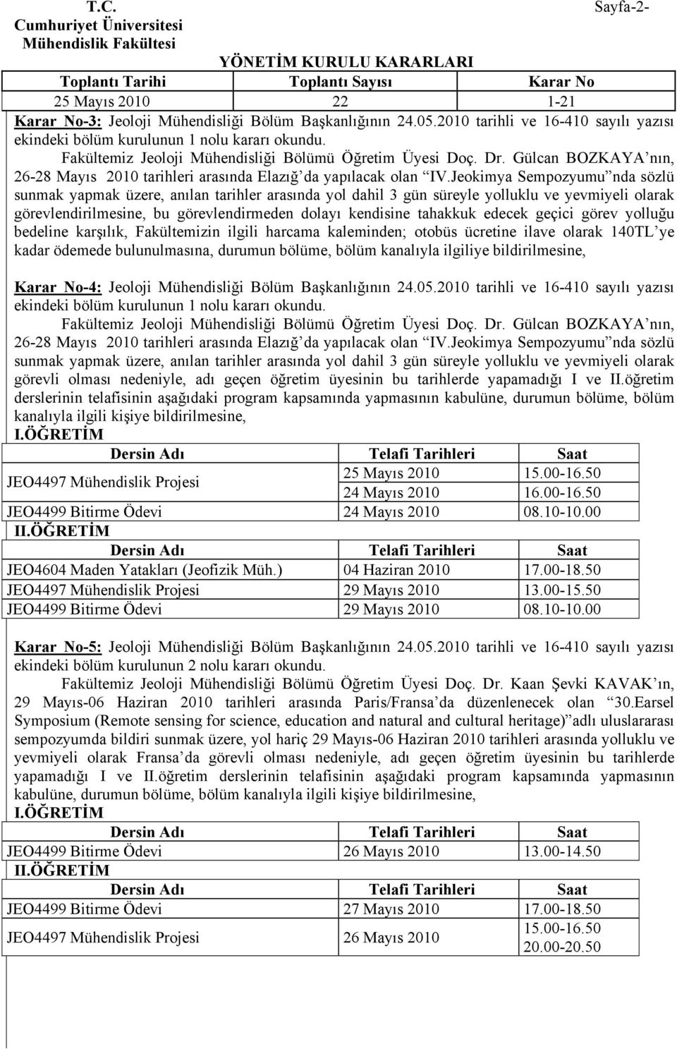 Gülcan BOZKAYA nın, 26-28 Mayıs 2010 tarihleri arasında Elazığ da yapılacak olan IV.