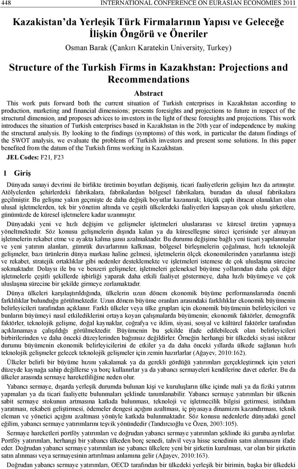 marketing and financial dimensions; presents foresights and projections to future in respect of the structural dimension, and proposes advices to investors in the light of these foresights and